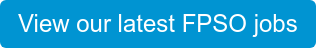 View our latest FPSO jobs