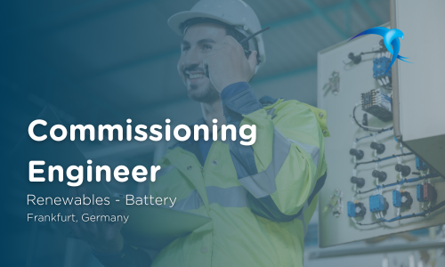 Commissioning Engineer - Renewables - Battery - Frankfurt, Germany 