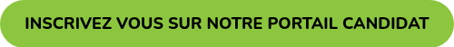 INSCRIVEZ VOUS SUR NOTRE PORTAIL CANDIDAT