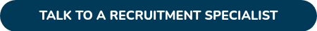 TALK TO A RECRUITMENT SPECIALIST