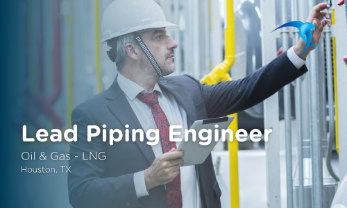 Lead Piping Engineer - Oil & Gas - LNG - Houston, TX