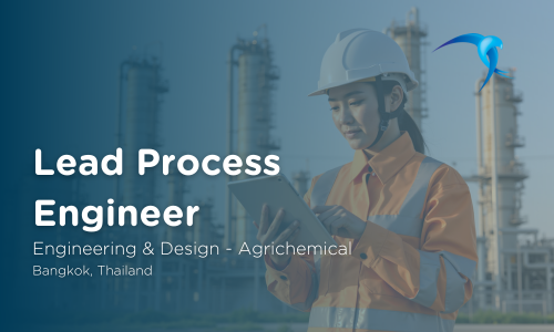 Lead Process Engineer - Engineering & Design - Agrichemical - Bangkok, Thailand 