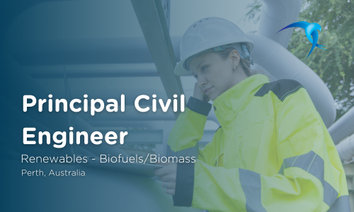 Principal Civil Engineer - Renewables - BiofuelsBiomass - Perth, Australia 
