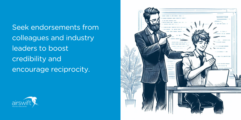 Seek endorsements to enhance LinkedIn credibility.