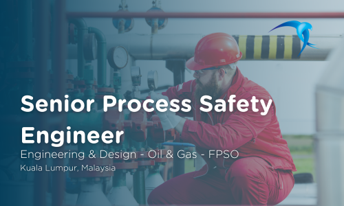 Senior Process Safety Engineer  - Engineering & Design - Oil & Gas - FPSO - Kuala Lumpur - Malaysia  