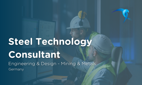 Steel Technology Consultant - Engineering & Design - Mining & Metals - Germany 