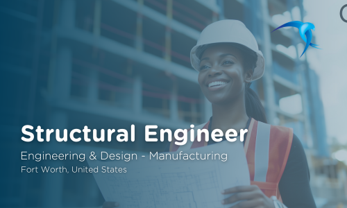 Structural Engineer - Engineering & Design - Manufacturing - Fort Worth, United States