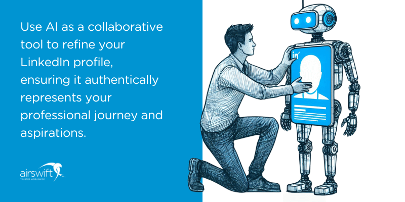 Use AI tools to refine your LinkedIn profile.