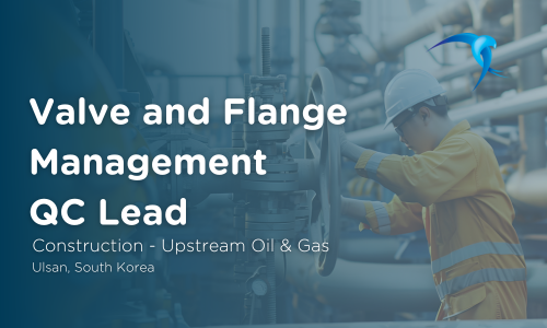 Valve and Flange Management  QC Lead - Construction - Upstream Oil & Gas Ulsan, South Korea 