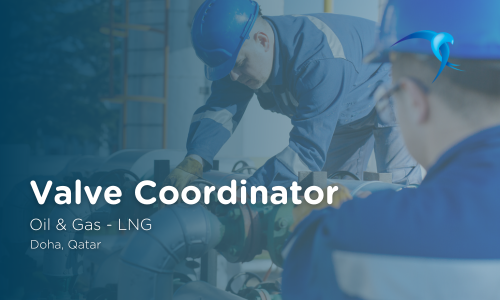 Valve Coordinator - Oil & Gas - LNG - Doha, Qatar 